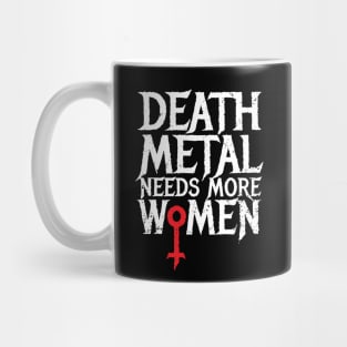 Death Metal Needs More Women Mug